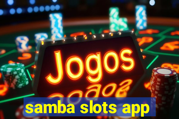 samba slots app